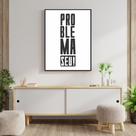 Quadro Canvas Decorativo para Sala Problema Seu 1,20x90