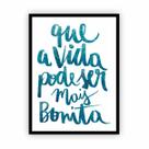 Quadro com Moldura Frase A Vida Mais Bonita 30x40cm