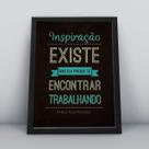 Quadro com moldura Inspiração existe mas se ela precisa te encontrar trabalhando picasso Quadro com moldura Inspiração existe mas se ela precisa te encontrar trabalhando picasso