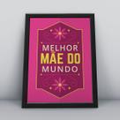 Quadro com moldura melhor mãe do mundo