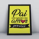 Quadro com moldura papai como é grande meu amor por você