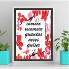 Quadro Comece E Recomece Quantas Vezes Quiser 24x18cm - com vidro