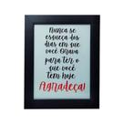 Quadro Decor Nunca Se Esqueça com Moldura e Vidro Mdf Adesivado