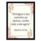Quadro Decora"Entregue o seu caminho ao senhor,confie nele." Quadro Decora"Entregue o seu caminho ao senhor,confie nele."