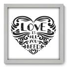 Quadro Decorativo - All You Need - 33cm x 33cm - 136qdrb Quadro Decorativo - All You Need - 33cm x 33cm - 136qdrb