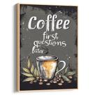 Quadro decorativo Café Primeiro Perguntas Depois - Art Canvas Quadro decorativo Café Primeiro Perguntas Depois - Art Canvas