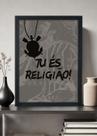 Quadro Decorativo Corinthians Tu és Religião - Com vidro