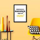 Quadro Decorativo Desculpa a Bagunça, Aqui Se Vive 45x34cm
