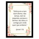 Quadro Decorativo"Esforça-te e tem bom ânimo,não temas." Quadro Decorativo"Esforça-te e tem bom ânimo,não temas."