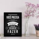 Quadro Decorativo Faça Aquilo Que Pensa Não Ser Capaz 45x34cm