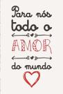Quadro Decorativo Frase Para Nós Todo o Amor 30x20 Mdf Adesivado