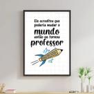 Quadro Decorativo Frase Professor 33x24cm - com vidro
