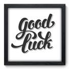 Quadro Decorativo - Good Luck - 33cm x 33cm - 057qdrp
