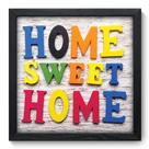 Quadro Decorativo - Home Sweet Home - 33cm x 33cm - 085qdrp