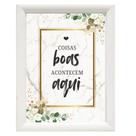 Quadro Decorativo Motivacional "Coisas boas acontecem aqui"