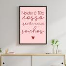 Quadro Decorativo Nada é Tão Nosso - Rosa 45x34cm