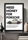 Quadro Decorativo Need Money For Porshe Com Vidro Tamanho:21cm x 30cm (A4)