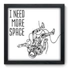 Quadro Decorativo - Need Space - 33cm x 33cm - 102qddp