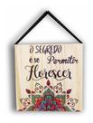 Quadro Decorativo Pinus O Segredo É Se Permitir Florescer Quadro Decorativo Pinus O Segredo É Se Permitir Florescer
