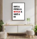 Quadro Decorativo Sofá, Pipoca, Netflix, Você, Eu 45x34cm