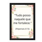 Quadro Decorativo "Tudo Posso Naquele Que Me Fortalece" Quadro Decorativo "Tudo Posso Naquele Que Me Fortalece"