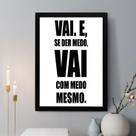 Quadro Decorativo Vai E Se Der Medo 33x24cm