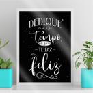 Quadro Dedique Tempo Ao Que Te Faz Feliz 24x18cm - com vidro Quadro Dedique Tempo Ao Que Te Faz Feliz 24x18cm - com vidro