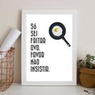Quadro Divertido Cozinha Só Sei FritarOvo 45x34cm - com vidro