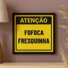 Quadro Divertido Fofoca Fresquinha- 33x33cm Quadro Divertido Fofoca Fresquinha- 33x33cm
