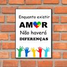 Quadro Escola Enquanto Existir Amor Conscientização 28x40cm