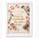 Quadro Estética "A Beleza começa com o cuidado da sua Pele"