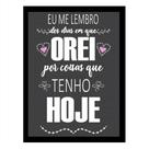 Quadro"Eu me lembro dos dias em que orei por coisas ."