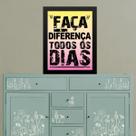 Quadro Faça a Diferença Todos os Dias 33x24cm - com vidro