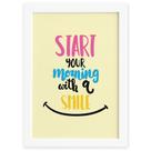 Quadro Frase de Motivação Morning Smile Moldura Branca 33x43