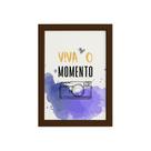 Quadro Frase de Motivação Viva Momento Moldura Marrom 33x43 Quadro Frase de Motivação Viva Momento Moldura Marrom 33x43