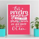 Quadro Frase Não Crie Problema 45x34cm - com vidro