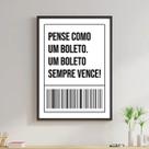 Quadro Frase Pense Como Um Boleto 33x24cm - com vidro Quadro Frase Pense Como Um Boleto 33x24cm - com vidro