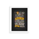 Quadro Frase Pizza It's Time for Moldura Branca 22x32cm