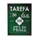 Quadro Frases Tarefa do Dia Ser Feliz Mdf Madeira Adesivado Quadro Frases Tarefa do Dia Ser Feliz Mdf Madeira Adesivado