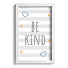 Quadro Infantil Be kind Azul 22x32cm Moldura Branca