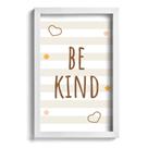 Quadro Infantil Be kind Marrom 22x32cm Moldura Branca