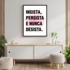 Quadro Insista, Persista e Nunca Desista 60x40cm Quadro Insista, Persista e Nunca Desista 60x40cm