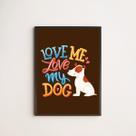 Quadro Love Me Love My Dog 24x18cm