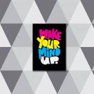 Quadro Make Your Mind Up 33x24cm - com vidro
