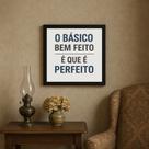 Quadro Motivacional Básico Bem Feito - 33x33cm