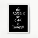 Quadro Não Acomode Com O Que Te Incomoda 24x18cm - com vidro