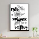 Quadro Não Se Compare Com Os Outros 33x24cm - com vidro Quadro Não Se Compare Com Os Outros 33x24cm - com vidro