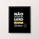 Quadro Não Tem Luxo Mas Tem Cachaça 45x34cm - com vidro