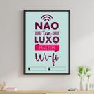 Quadro Não Tem Luxo Mas Tem Wi-Fi - Azul 33x24cm - com vidro