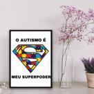 Quadro O Autismo É Meu Super Poder 33x24cm - com vidro